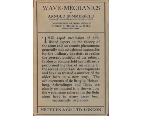 Wave Mechanics. By Arnold Sommerfeld, Professor of Theoretical Physics at the University of Munich. Translated from the Germa