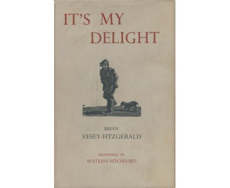 It's My Delight. By Brian Vesey Fitzgerald. Illustrated by D. J. Watkins Pitchford. Published by Eyre and Spottiswoode, Londo
