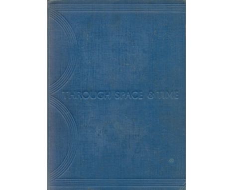 Through Space and Time. By Sir James Jeans. Based on the Royal Institution Lectures Christmas 1933. Published by University P