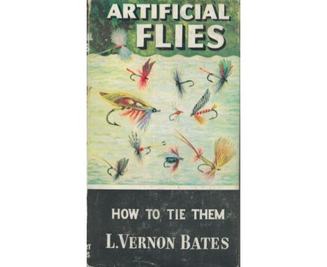 Artificial Flies How to Make Them. By Vernon Bates. Published by Herbert Jenkins. Publisher's pictorial D/W. Fine copy. 3rd p