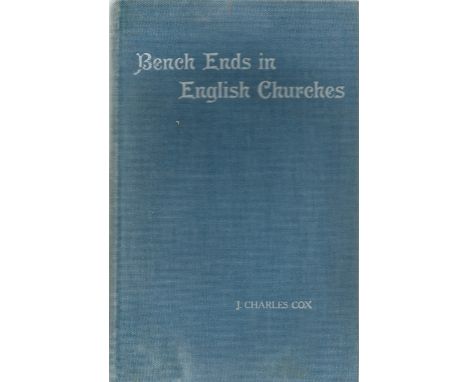Bench Ends in English Churches. By Charles Cox. With 164 illustrations. Published by Humphrey Milford, Oxford University Pres