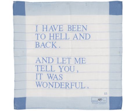 Louise Bourgeois,French 1911-2010,Untitled (I Have Been to Hell and Back), 1996;embroidery on 100% cotton handkerchief,number