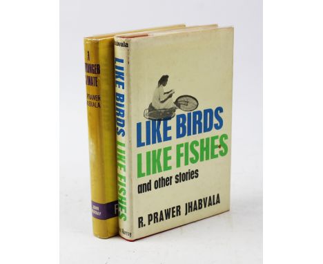 JHABVALA (R), A STRONGER CLIMATE, signed and dedicated first edition, clipped d.j., John Murray, 1968; LIKE BIRDS LIKE FISHES