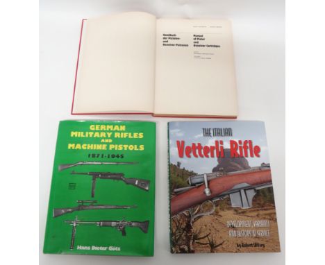 Three Books On Rifles And Machine Pistols consisting German Military Rifles And Machine Pistols by Gotz. &nbsp;Printed 1990 .