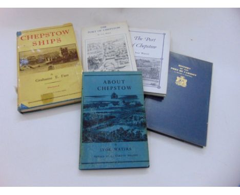 A copy of Chepstow Ships by Graham E Farr, first edition published December 1954, together with three further books about Che