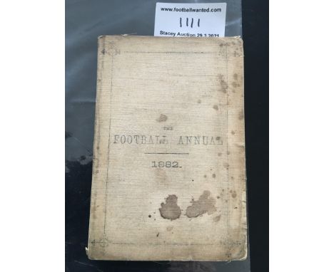 1882 Football Annual: Superb rare item from 139 years ago. Card covers with the back cover having heavy fold. Over 200 pages 