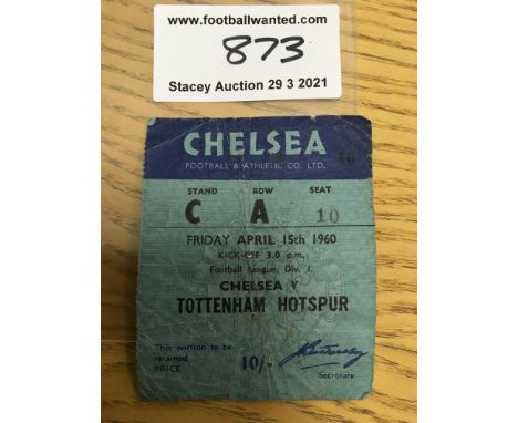 59/60 Chelsea v Tottenham Football Ticket: League match dated 15 4 960 with folding and heavy creasing.