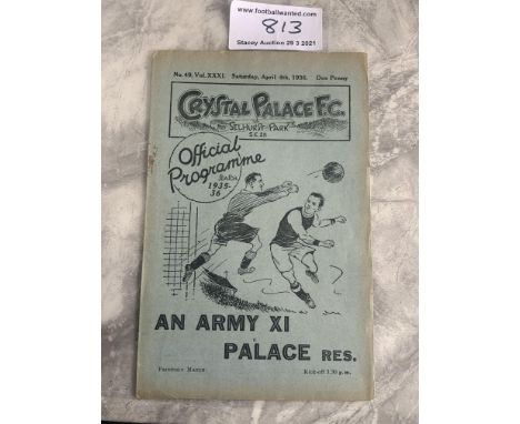 35/36 Crystal Palace Reserves v Army XI Football Programme: Dated 4 4 1936 played at Selhurst Park. 4 pager in very good cond