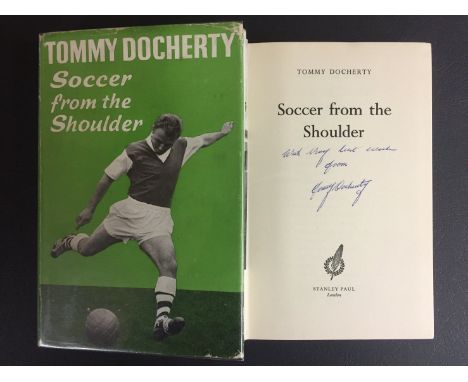 Tommy Docherty Soccer From The Shoulder Hardback Book 1st Edition 1960: Personally signed by Tommy Docherty Preston North End