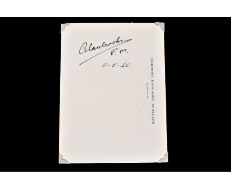 Field Marshal The Right Hon Alan Francis Brooke, 1st Viscount Alanbrooke. KG. GCB. OM. GCVO. DSO and Bar, (1883-1963) signed 