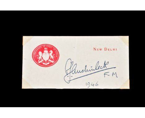Field Marshal Sir Claude John Eyre Auchinleck. GCB. GCIE. CSI. DSO. OBE, (1884-1981) signed in blue ink and dated 1946, signe