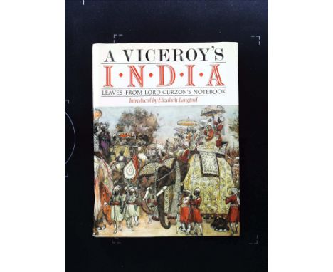A Viceroy's India Leaves From Lord Curzon's Notebook by The Marquess Curzon Of Kedleston Edited by Peter King hardback book 1