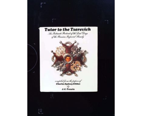 Tutor To The Tsarevish An Intimate Look At Teh Last Days Of The Russian Imperial Family complied from the papers of Charles S