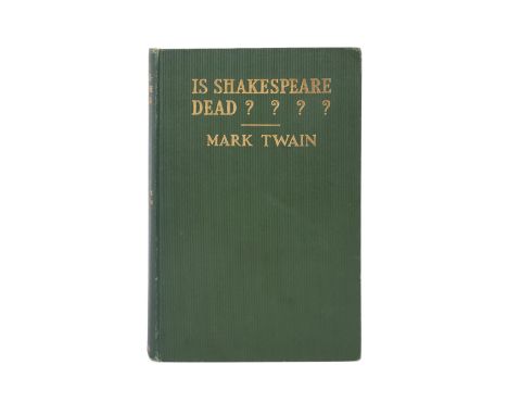 Is Shakespeare Dead? by Mark Twain. Published 1909  by Harpers. First edition. Bound in publisher's  green cloth with gilt ti