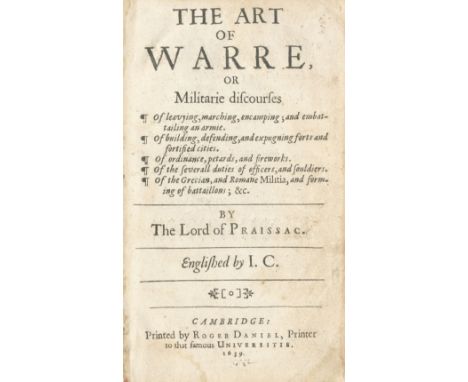 DU PRAISSAC (-)The Art of Warre, or Militarie Discourses... Englished by J.[ohn] C.[ruso], 2 parts in 1 vol.,  first English 