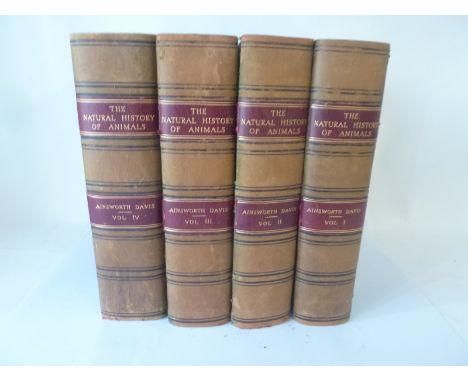 AINSWORTH DAVIS J. R.  The Natural History of Animals. 4 vols. Col. plates & other illus. Royal 8vo. Qtr. calf, uniformly bro