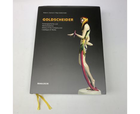 Goldscheider, History of the Company and Catalogue of Works, Robert E Dechant &amp; Filipp Goldscheider, Arnoldsche Art Publi