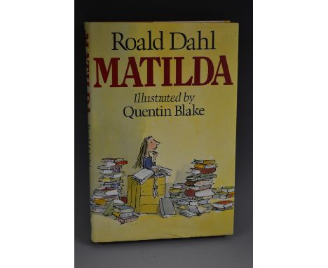 Dahl (Roald), Matilda, Illustrated by Quentin Blake, first edition, Jonathan Cape, London 1988, 240pp, hb, dj, 8vo