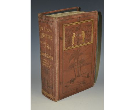 Stanley (Henry M.), How I Found Livingstone; Travels, Adventures, and Discovers In Central Africa; Including Four Months' Res