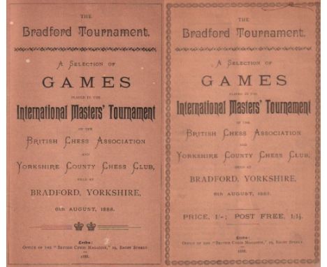 Bradford 1888. The Bradford Tournament. A selection of games played in the International Masters' Tournament of the British C