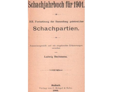 Bachmann, Ludwig. Schachjahrbuch für 1901. XII. Fortsetzung der Sammlung geistreicher Schachpartien. Zusammengestellt und mit