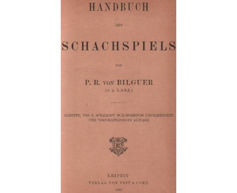 Bilguer, P(aul) R(udolph) von. (v. d. Lasa) Handbuch des Schachspiels. 7., von E. Schallopp durchgehends umgearbeitete und ve