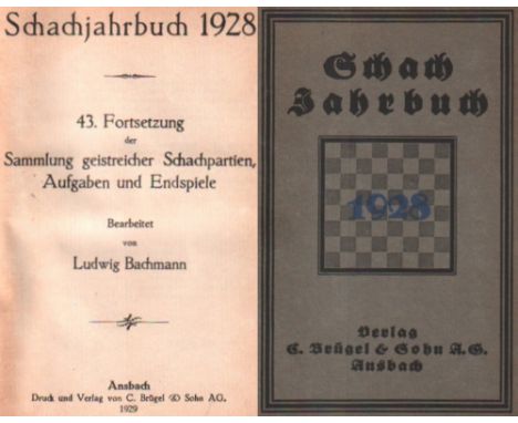 Bachmann, Ludwig. Schachjahrbuch 1928. 43. Fortsetzung der Sammlung geistreicher Schachpartien ... Ansbach, Brügel, 1929. 8°.