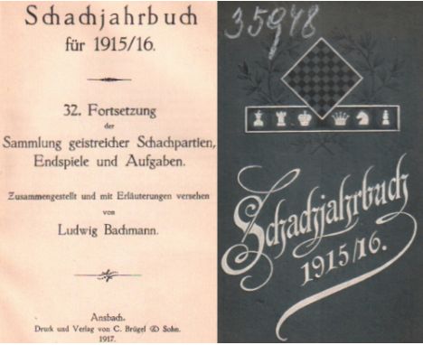 Bachmann, Ludwig. Schachjahrbuch für 1915 / 16. 32. Fortsetzung der Sammlung geistreicher Schachpartien ... Ansbach, Brügel, 