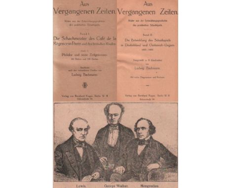 Bachmann, Ludwig. Aus Vergangenen Zeiten. Bilder aus der Entwicklungsgeschichte des praktischen Schachspiels. Bearbeitet nach