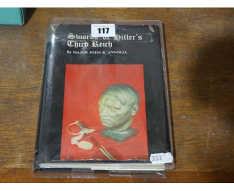     A Collectors Book "Swords Of Hitlers 3rd Reich" By Major John R. Angolia        