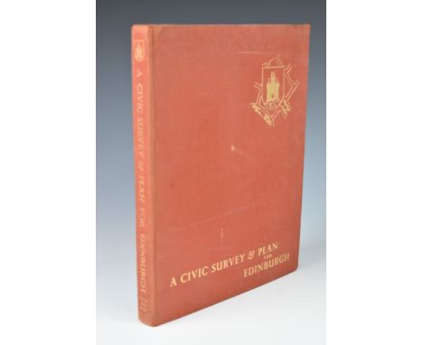 A Civic Survey &amp; Plan for the City &amp; Royal Burgh of Edinburgh prepared for the Town Council by Patrick Abercrombie &a