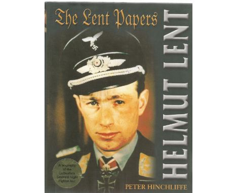 WW2. Peter Hinchcliffe. The Lent Papers - Helmut Lent. A Multi-signed on a bookplate by the Author Peter Hinchcliffe, Leutnan