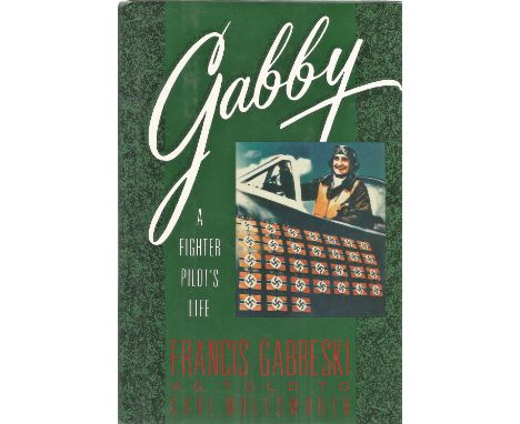 World War II Francis Gabreski signed hardback book titled A Gabby Fighters Pilots Life dedicated. Francis Stanley "Gabby" Gab