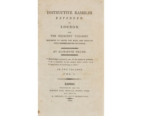 NO RESERVE Women.- Helme (Elizabeth) Instructive rambles extended in London, and the adjacent villages. : Designed to amuse t