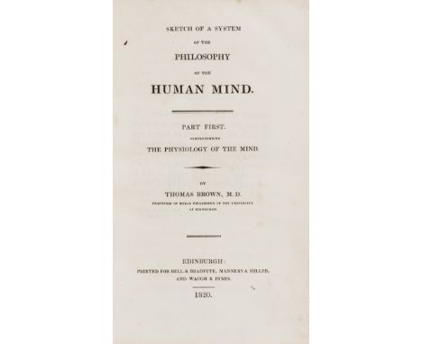 NO RESERVE Philosophy.- Brown (Thomas) Sketch of a system of the Philosophy of the Human mind, first edition, half-title, som