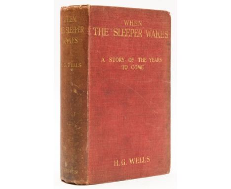 NO RESERVE Wells  (H.G.) When the Sleeper Wakes, first edition, frontispiece and plates, very occasional light stains or fing