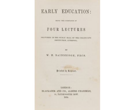 NO RESERVE Kindergartens &amp; Infants.- Bainbrigge (William Henry) Early education: being the substance of four lectures del