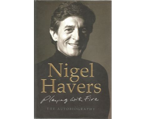 Nigel Havers signed autobiography Playing with Fire. Signed on title page. Hard back with dust cover included. Good condition