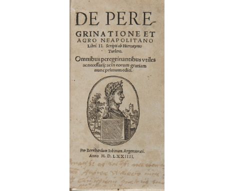  74 Turler, Jerome. De peregrinatione et agro neapolitano libri II. Strasburgo, Bernard Jobin, 1574. In 8° (148 x 90 mm); [16