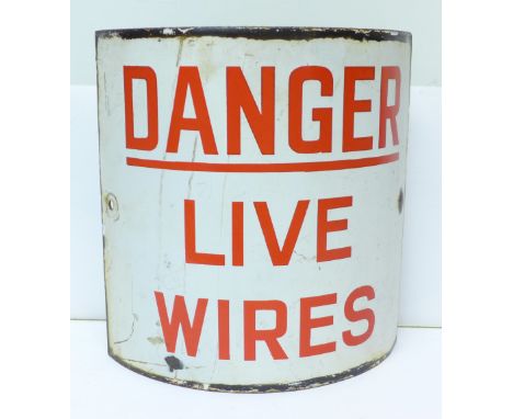 An enamel sign 'Danger Live Wires'