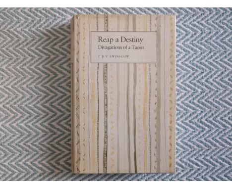 Reap A Destiny Divagations Of A Taoist Hardback Book by T.D.V. Swinscow First Edition 1989 Cambridge University Press. Dust j