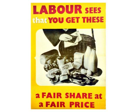 Original vintage propaganda poster issued by the Labour party - Labour sees that you get these. A fair share at a fair price.