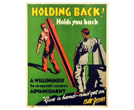 Original vintage motivational propaganda poster captioned - Holding back! Holds you back. A willingness to co-operate ensures