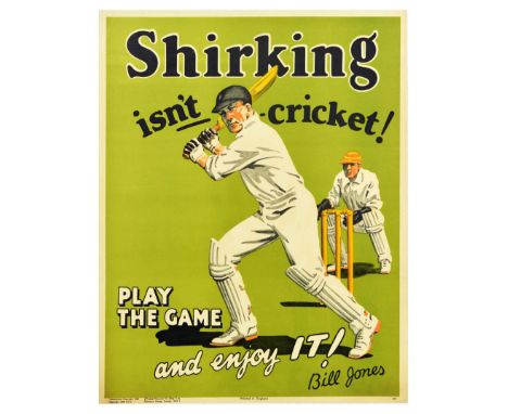 Original vintage motivational propaganda poster captioned - Shirking isn't cricket! Play the game and enjoy it! Bill Jones. -