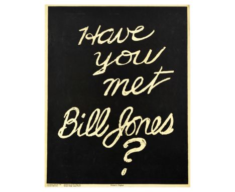 Original vintage motivational propaganda poster captioned - Have you met Bill Jones? - featuring an illustration of handwritt