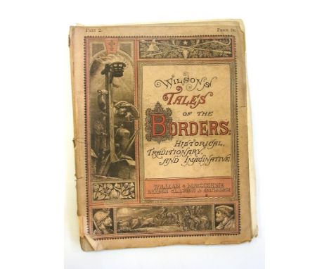 Wilson, John Mackay (1804-1835) 
"Wilson's Tails of the Borders, Historical Traditionary and Imaginative", pub. William & Mac