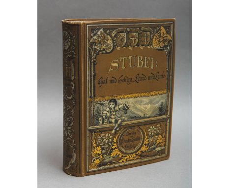 Stubei: Thal und Gebirg, Land und Leute, Gesellschaft der Freunde des Stubaithales,Verlag: Duncker &amp; Humblot, Leipzig, 18