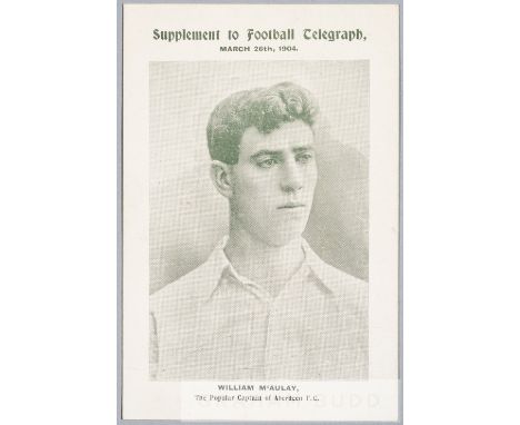 Postcard featuring a portrait of the Aberdeen FC footballer William McAulay in 1904,published as a supplement to the Football