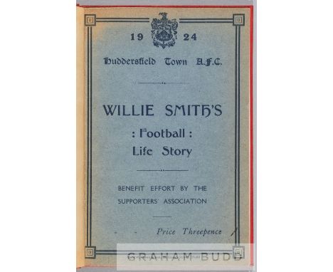 Bound copy of Willie Smith's 'Football Life Story' published as a Benefit Effort by the Huddersfield Town A.F.C.'s Supporters
