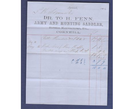 Suffolk - Ipswich - 1866  Harness, Army + Hunting Sadler, H.Fenn Cornhill, Ipswich engraved invoice.